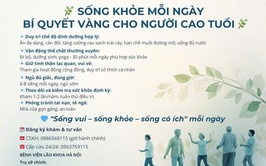 Bệnh viện Lão khoa Hà Nội khuyến cáo bí quyết sống khỏe mỗi ngày cho người cao tuổi