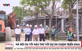 HÀ NỘI RA TỐI HẬU THƯ VỚI CÁC DỰ ÁN CHẬM TRIỂN KHAI NHẰM KHƠI THÔNG NGUỒN LỰC TỪ ĐẤT ĐAI ĐỂ PHÁT TRIỂN KINH TẾ