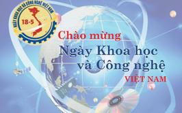 Ý nghĩa lịch sử ngày Khoa học và công nghệ Việt Nam 18 tháng 5