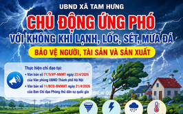 Tam Hưng chủ động ứng phó với không khí lạnh, lốc, sét, mưa đá, giảm thiểu thiệt hại do thiên tai