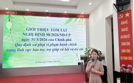 Nâng cao hiệu quả công tác bảo trợ xã hội, trẻ em, thông qua quán triệt các văn bản pháp luật
