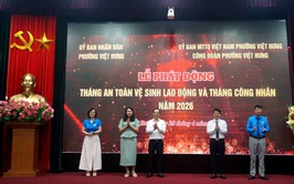 Phường Việt Hưng phát động Tháng hành động về An toàn vệ sinh lao động và Tháng Công nhân năm 2026