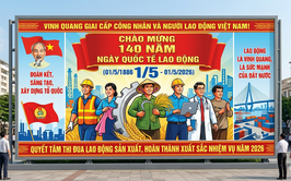 NGÀY QUỐC TẾ LAO ĐỘNG 1/5 – BIỂU TƯỢNG CỦA TINH THẦN ĐOÀN KẾT VÀ KHÁT VỌNG TIẾN BỘ XÃ HỘI