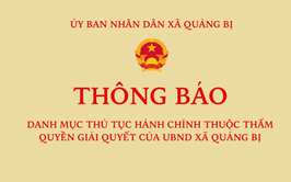 THÔNG BÁO
Về việc công khai danh mục thủ tục hành chính
thuộc thẩm quyền giải quyết tại UBND xã Quảng Bị