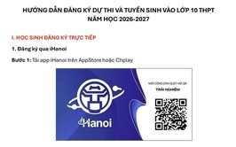 HƯỚNG DẪN THỬ NGHIỆM ĐĂNG KÝ TRỰC TUYẾN DỰ THI VÀ TUYỂN SINH LỚP 10 THPT CÔNG LẬP NĂM HỌC 2026–2027