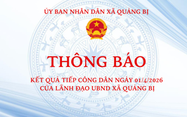 Thông báo: Kết quả tiếp công dân ngày 01/4/2026 của Lãnh đạo UBND xã Quảng Bị