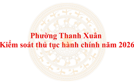Kiểm soát thủ tục hành chính tại phường Thanh Xuân năm 2026