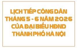 Lịch tiếp công dân tháng 5, 6 năm 2026 của đại biểu HĐND thành phố Hà Nội
