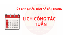 LỊCH CÔNG TÁC TUẦN 20 VÀ DỰ KIẾN ĐẾN 31/5/2026