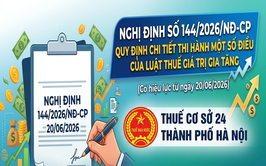 Điểm mới của Nghị định 144/2026/NĐ-CP về Thuế Giá Trị Gia Tăng