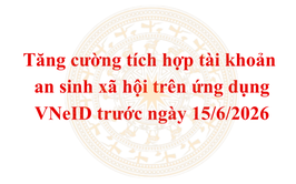 Tăng cường tích hợp tài khoản an sinh xã hội trên ứng dụng VNeID trước ngày 15/6/2026