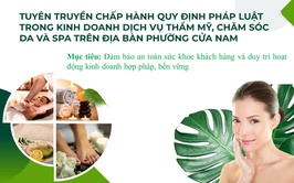 TUYÊN TRUYỀN CHẤP HÀNH QUY ĐỊNH PHÁP LUẬT TRONG KINH DOANH DỊCH VỤ THẨM MỸ, CHĂM SÓC DA VÀ SPA TRÊN ĐỊA BÀN PHƯỜNG CỬA NAM

