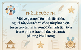 Phường Phú Lương ban hành Thể lệ cuộc thi viết về gương điển hình tiên tiến, người tốt, việc tốt và công tác phát hiện, tuyên truyền, nhân rộng điển hình tiên tiến trong phong trào thi đua yêu nước 