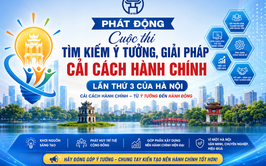 Phát động Cuộc thi Tìm kiếm ý tưởng, giải pháp cải cách hành chính lần thứ 3