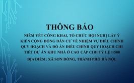 Thông báo về việc niêm yết công khai, lấy ý kiến về Nhiệm vụ điều chỉnh Quy hoạch và Đồ án điều chỉnh Quy hoạch chi tiết dự án Khu nhà ở cao cấp CIRI tỷ lệ 1/500, xã Sơn Đồng