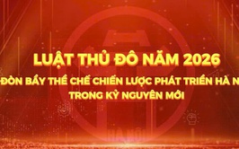 TUYÊN TRUYỀN LUẬT THỦ ĐÔ 2026