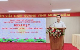 Ban Chỉ huy quân sự phường Dương Nội khai mạc huấn luyện dân quân cơ động năm 2026