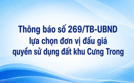 Thông báo số 269/TB-UBND Lựa chọn đơn vị đấu giá quyền sử dụng đất khu Cưng Trong