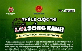 Phát động, tuyên truyền Cuộc thi “Lối sống xanh – Đại sứ năng động bảo vệ môi trường”