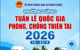 Xã Minh Châu hưởng ứng Tuần lễ Quốc gia phòng, chống thiên tai năm 2026.