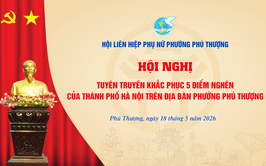 Hội LHPN phường Phú Thượng đẩy mạnh tuyên truyền khắc phục “5 điểm nghẽn” trên địa bàn
