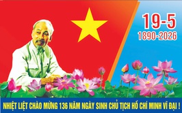Kỷ niệm 136 năm ngày sinh Chủ tịch Hồ Chí Minh (19/5/1890 - 19/5/2026) và 115 năm Ngày Bác Hồ ra đi tìm đường cứu nước (05/6/1911 - 05/6/2026): Nhớ về Bác - Lãnh tụ vĩ đại của dân tộc Việt Nam!