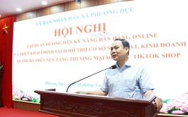 UBND xã Phượng Dực phối hợp với TikTok Việt Nam tập huấn thương mại điện tử cho các cơ sở kinh doanh
