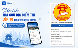 Hà Nội triển khai tiện ích tra cứu địa điểm thi lớp 10 trung học phổ thông trên iHanoi