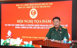 Toạ đàm vai trò CCB là thương binh tham gia xây dựng bảo vệ Đảng, chính quyền, giữ gìn an ninh chính trị ở cơ sở