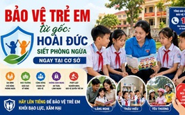Bảo vệ trẻ em từ gốc: Hoài Đức siết chặt phòng ngừa ngay từ cơ sở