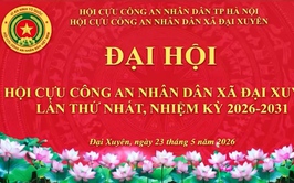 Đại hội cựu công an nhân dân xã Đại Xuyên lần thứ I,nhiệm kỳ 2026 - 2030
