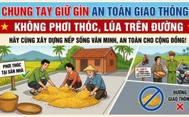 Tăng cường tuyên truyền không phơi thóc, lúa, rơm rạ trên đường giao thông nhằm bảo đảm an toàn giao thông và bảo vệ môi trường