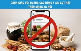 CẢNH GIÁC VỚI QUẢNG CÁO KHÁM BỆNH, CHỮA BỆNH VÀ CÁC SẢN PHẨM Y DƯỢC CỔ TRUYỀN SAI SỰ THẬT TRÊN MẠNG XÃ HỘI