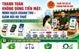 THANH TOÁN KHÔNG DÙNG TIỀN MẶT TRONG HỘ KINH DOANH: MINH BẠCH DOANH THU – GIẢM RỦI RO THUẾ