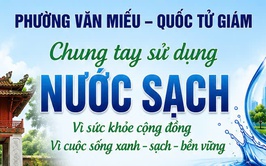 PHƯỜNG VĂN MIẾU – QUỐC TỬ GIÁM ĐẨY MẠNH TUYÊN TRUYỀN, VẬN ĐỘNG NHÂN DÂN ĐẤU NỐI SỬ DỤNG NƯỚC SẠCH
