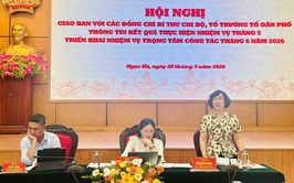 Hội nghị giao ban Bí thư chi bộ, Tổ trưởng tổ dân phố tháng 5/2026