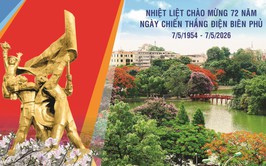 Kỷ niệm 72 năm Chiến thắng lịch sử Điện Biên Phủ (7/5/1954-7/5/2026)
