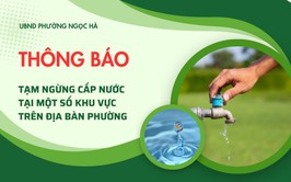 Thông báo tạm ngừng cấp nước tại một số khu vực trên địa bàn phường Ngọc Hà