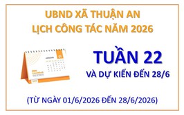 Lịch công tác tuần 22 - dự kiến đến 28/6 của UBND xã