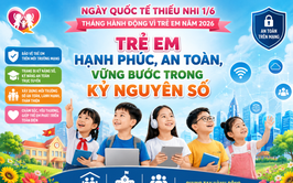 Trẻ em hạnh phúc, an toàn, vững bước trong kỷ nguyên số