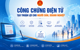 Công chứng điện tử tạo thuận lợi cho người dân, doanh nghiệp