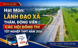 
Hát Môn: Lãnh đạo xã thăm, động viên các Hội đồng thi tốt nghiệp THPT năm 2026