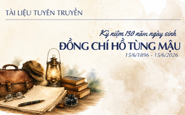 Đồng chí Hồ Tùng Mậu – Người chiến sĩ cộng sản kiên trung, nhà lãnh đạo tài năng của Đảng và tấm gương đạo đức cách mạng sáng ngời