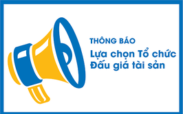 Thông báo lựa chọn tổ chức hành nghề đấu giá tài sản