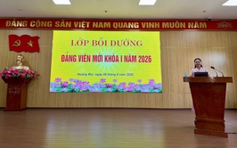 KHAI GIẢNG LỚP BỒI DƯỠNG ĐẢNG VIÊN MỚI KHÓA I NĂM 2026