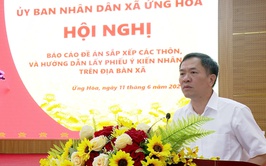 ỨNG HOÀ TRIỂN KHAI ĐỀ ÁN, KẾ HOẠCH SẮP XẾP THÔN VÀ HƯỚNG DẪN LẤY PHIẾU Ý KIẾN NHÂN DÂN TRÊN ĐỊA BÀN XÃ.