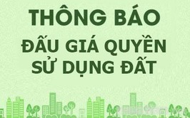 Thông báo: Mời tham gia đấu giá Quyền sử dụng đất