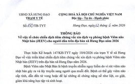 THÔNG BÁO
Về việc tổ chức chiến dịch tiêm chủng vắc xin dịch vụ phòng bệnh Viêm não Nhật bản (JEEV) cho người dân trên địa bàn xã Hưng Đạo năm 2026