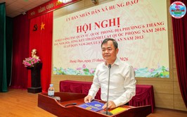 UBND XÃ HƯNG ĐẠO TỔ CHỨC HỘI NGHỊ SƠ KẾT CÔNG TÁC QUÂN SỰ, QUỐC PHÒNG ĐỊA PHƯƠNG 6 THÁNG ĐẦU NĂM 2026; TỔNG KẾT THI HÀNH LUẬT QUỐC PHÒNG, LUẬT DÂN QUÂN TỰ VỆ VÀ LUẬT GIÁO DỤC QUỐC PHÒNG VÀ AN NINH