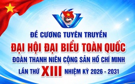 ĐẠI HỘI ĐẠI BIỂU TOÀN QUỐC ĐOÀN THANH NIÊN CỘNG SẢN HỒ CHÍ MINH LẦN THỨ XIII, NHIỆM KỲ 2026 – 2031: BẢN LĨNH TỰ CƯỜNG – TIÊN PHONG SÁNG TẠO – KHÁT VỌNG CỐNG HIẾN – LÀM CHỦ TƯƠNG LAI